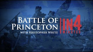 The Battle of Princeton: The Revolutionary War in Four Minutes