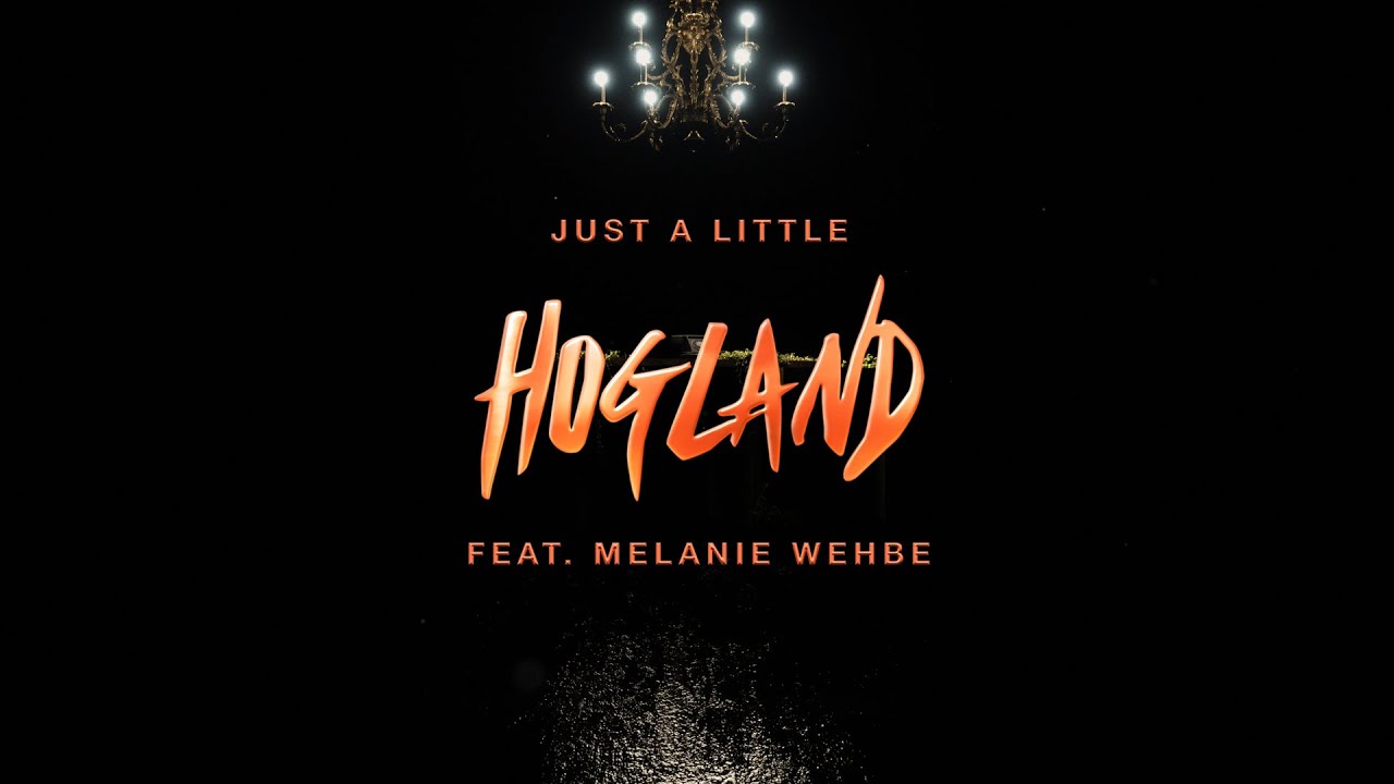 Hogland - Just a Little (ft. Melanie Wehbe) [Official Lyric Video]