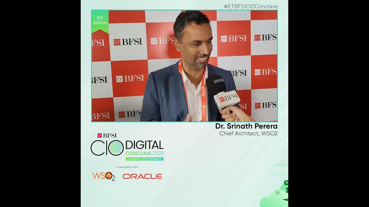 In conversation with Dr. Srinath Perera, Chief Architect, WSO2 at ETBFSI CIO Digital Conclave 2025!