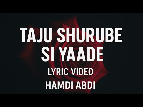 Taju Shurube Si Yaade Lyric Video Hamdi Abdi Official Audio