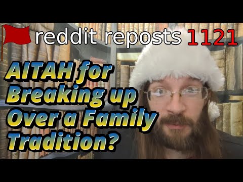 AITAH for Breaking up Over a Family Tradition? | 2 Stories | 1121