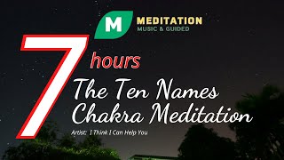 The Ten Names | Chakra Sounds Meditation | Meditation Sounds for Sleeping 7 hours