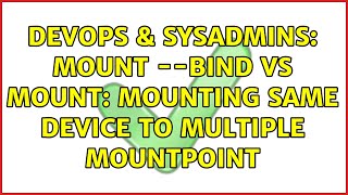 DevOps & SysAdmins: mount --bind vs mount: Mounting same device to multiple mountpoint