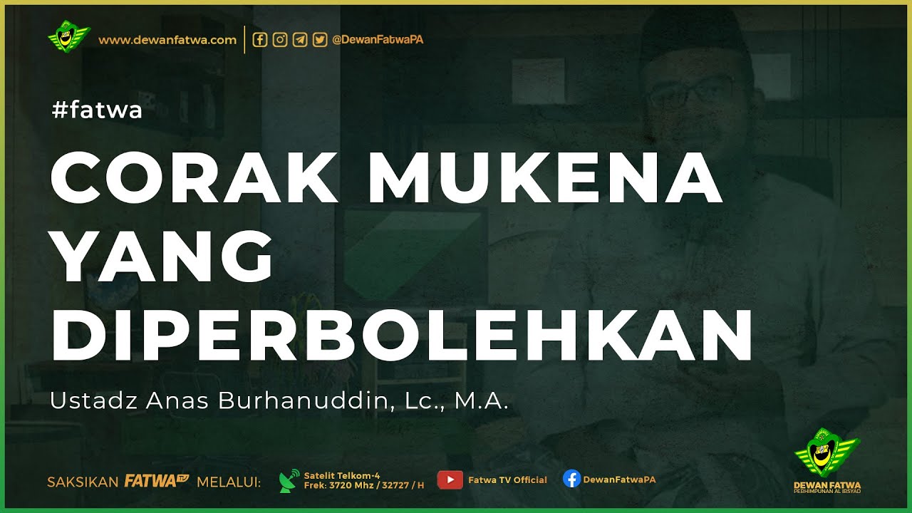 005 Fatwa - Corak Mukena yang diperbolehkan - Ustadz Anas Burhanuddin, Lc., M.A.حَفِظَهُ اللهُ