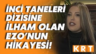 İnci Taneleri Dizisindeki Dilber Dansının Mimarı Ezo Ayşegül Erden Nasıl Bu Mesleği Seçti?