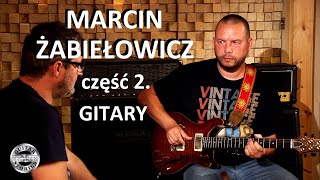 Jakie gitary w arsenale gitarzysty grupy HEY - MARCIN ŻABIEŁOWICZ w GUITAR STORIES - odcinek 2/3