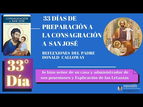 #Unpasoaldia Día 33° CONSAGRACIÓN A SAN JOSÉ  de 33 DÍAS "Lo hizo Señor de su Casa, las Letanías"