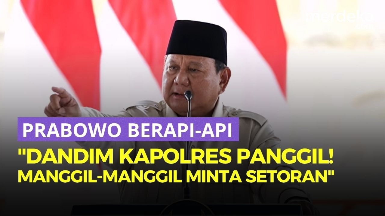 Berapi-api! Prabowo Singgung Dandim dan Kapolres: Panggil, Manggil-Manggil Minta Setoran!