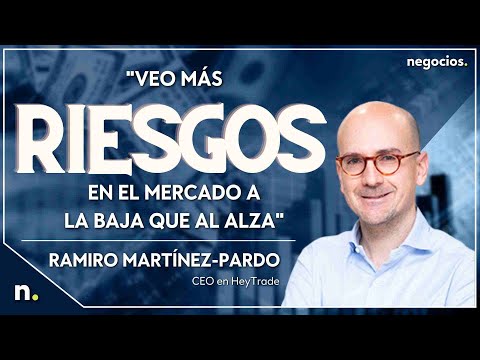 "Veo m&aacute;s riesgos en el mercado a la baja que al alza", Ramiro Mart&iacute;nez-Pardo