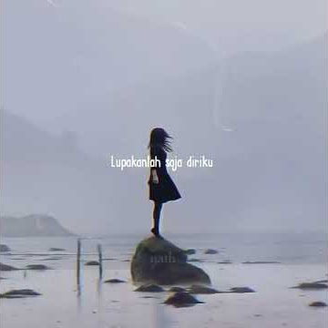 Story wa lagu lupakan lah saja diriku