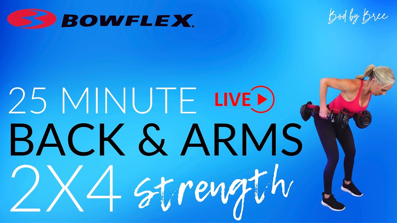 Bowflex® Live I 25Minute Back & Arm Strength YouTube