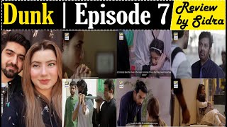 Dunk Episode 7 | Review by Sidra and Ali Haider | Sidras Diary