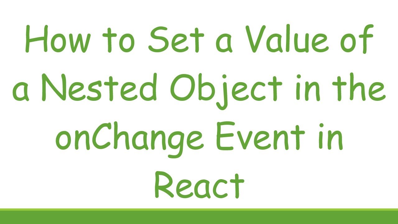 How to Set a Value of a Nested Object in the onChange Event in React