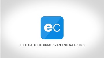 elec calc™ tutorial - Van TNC naar TNS