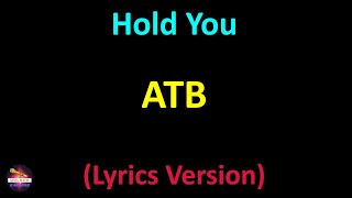 ATB - Hold You (Lyrics version)