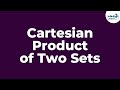 Cartesian Product of Two Sets | Don't Memorise