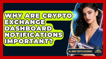 Why Are Crypto Exchange Dashboard Notifications Important? - All About Crypto Exchanges