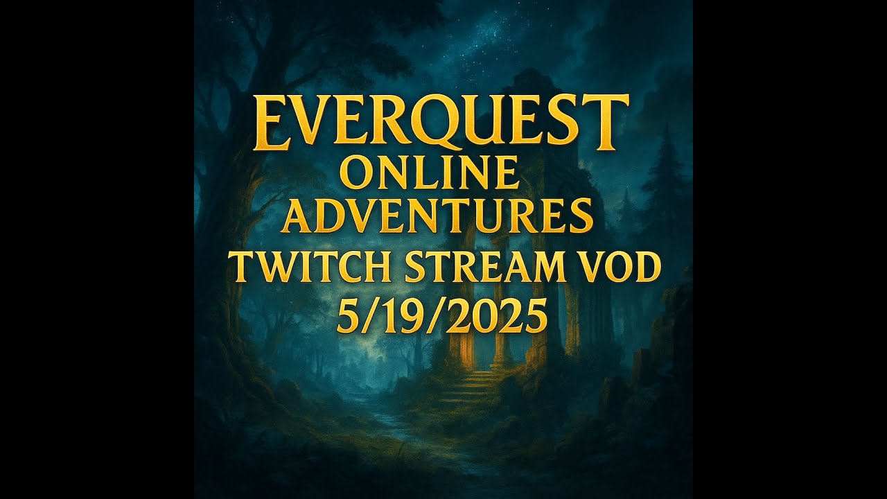 EQOA Return Home Stream (5/19/2025) | EverQuest Online Adventures Revival VOD