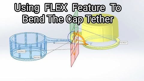 SolidWorks Tutorial 1:  Using FLEX Feature To Bend The Cap Tether