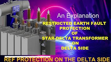 REF PROTECTION OF DELTA SIDE OF STAR DELTA POWER TRANSFORMER/REF PROTECTION ON THE DELTA SIDE OF TRF