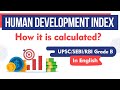 Human Development Index - How HDI is calculated? Economics for UPSC / SEBI / RBI Grade B