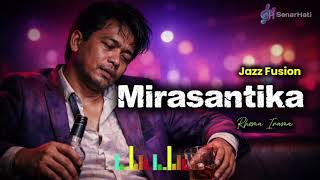 Mirasantika  Rhoma Irama  Jazz Fusion Cover By Senarhati