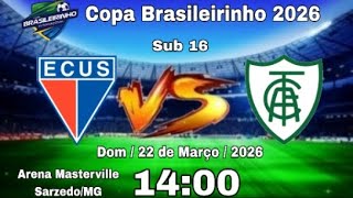 Ecus Suzano x América(MG) - Sub 16 / Copa Brasileirinho 2026.
