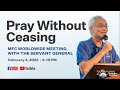Worldwide Meeting with the Servant General | Pray Without Ceasing