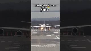 Airliners That Will Be Soon Retired Pt 1