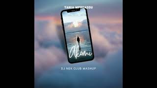 Tania Mpreazou - Akomi ( Dj Nek Club Mashup )