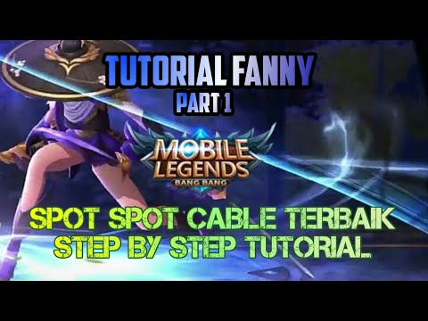 Spot Cable Terbaik Untuk Fanny Disemua Lane Part 1 Tutorial
