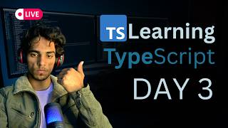 Day 3 of Learning TypeScript  | Learning TypeScript for GSoC 2027
