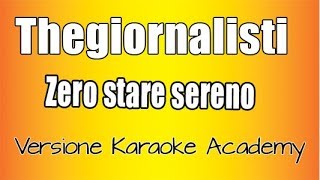 ⁣Thegiornalisti  - Zero Stare sereno (Versione Karaoke Academy Italia)