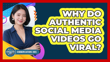 Why Do Authentic Social Media Videos Go Viral? - Communications Jobs