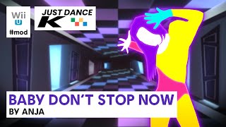 JUST DANCE (MODification) on Wii U: Baby Don’t Stop Now by ANJA