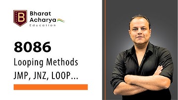 8086 | Branch Control Instructions | JMP, JNZ, LOOP | Bharat Acharya Education