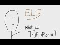 What is trypophobia  explain like im five eli5
