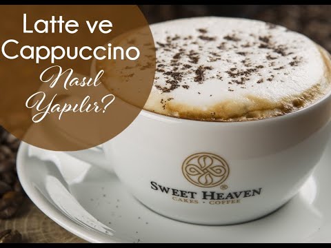 Latte ve Cappuccino arasındaki farklar nelerdir ?