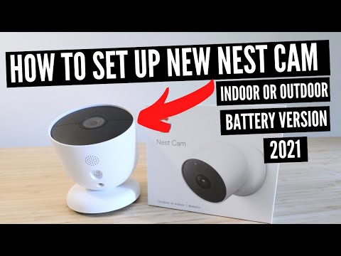 How To Set Up Nest Cam Battery (Outdoor or Indoor) 2021 Version