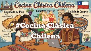 Easy Spanish Listening Fluency Practice Classic Chilean Cuisine Spanish Podcast