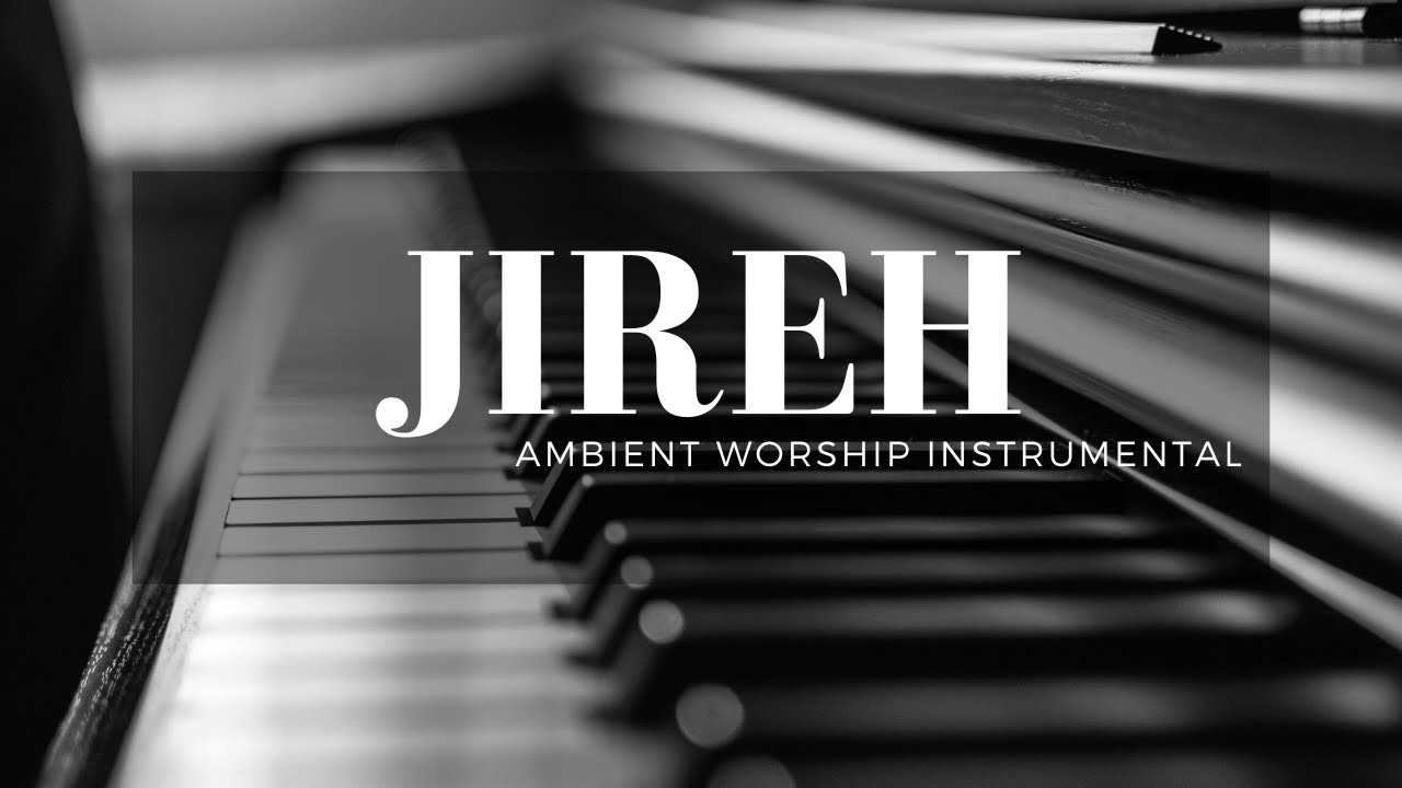 Jireh Elevation Worship (Música Cristiana Instrumental para Orar