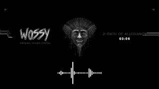 WOSSY – 2 Oath of allegiance (EDM &amp; Techno Power)