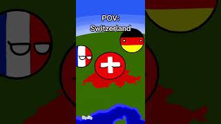 POV: Switzerland inspired by (@PolishTortoise)