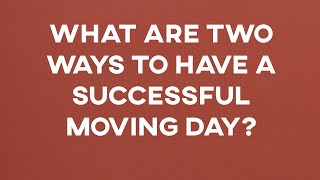 Safe Responsible Movers: Two ways to have a successful moving day!