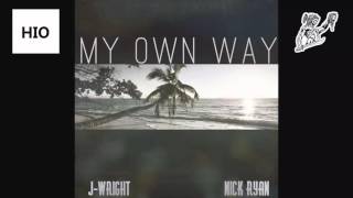 J-Wright Ft. Nick Ryan - My Own Way