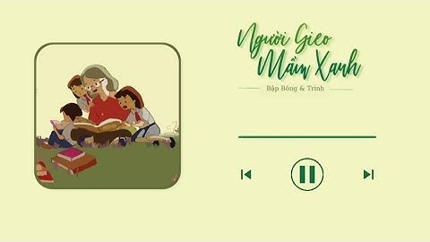 Người Gieo Mầm Xanh - Hứa Kim Tuyền & Hoàng Dũng | Lyrics Video