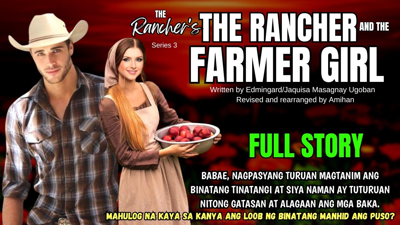 A Tough Rancher Falls In Love With A Sweet Down-to-earth Farmer Girl | Full Story|Love Story Tagalog