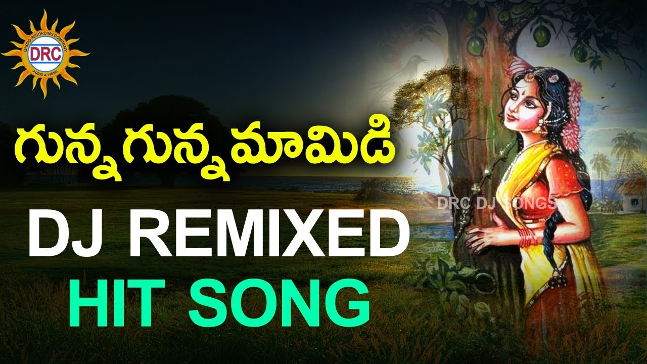 Gunna Gunna Mamidi Dj Remixed Hit Songs Dj Folk Special Songs DRC