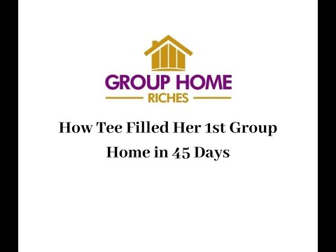 How Tee Filled Her 1st Group Home in 45 Days