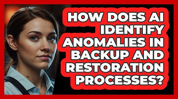 How Does AI Identify Anomalies In Backup And Restoration Processes? - SecurityFirstCorp.com